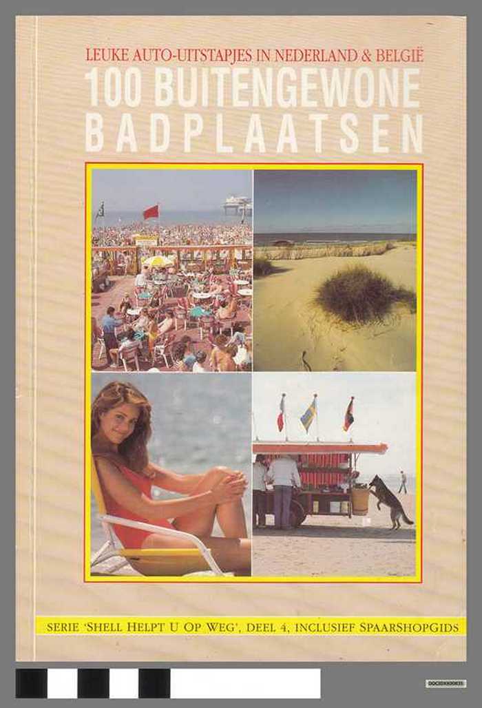 Leuke auto-uitstapjes in Nederland & België - 100 buitengewone badplaatsen