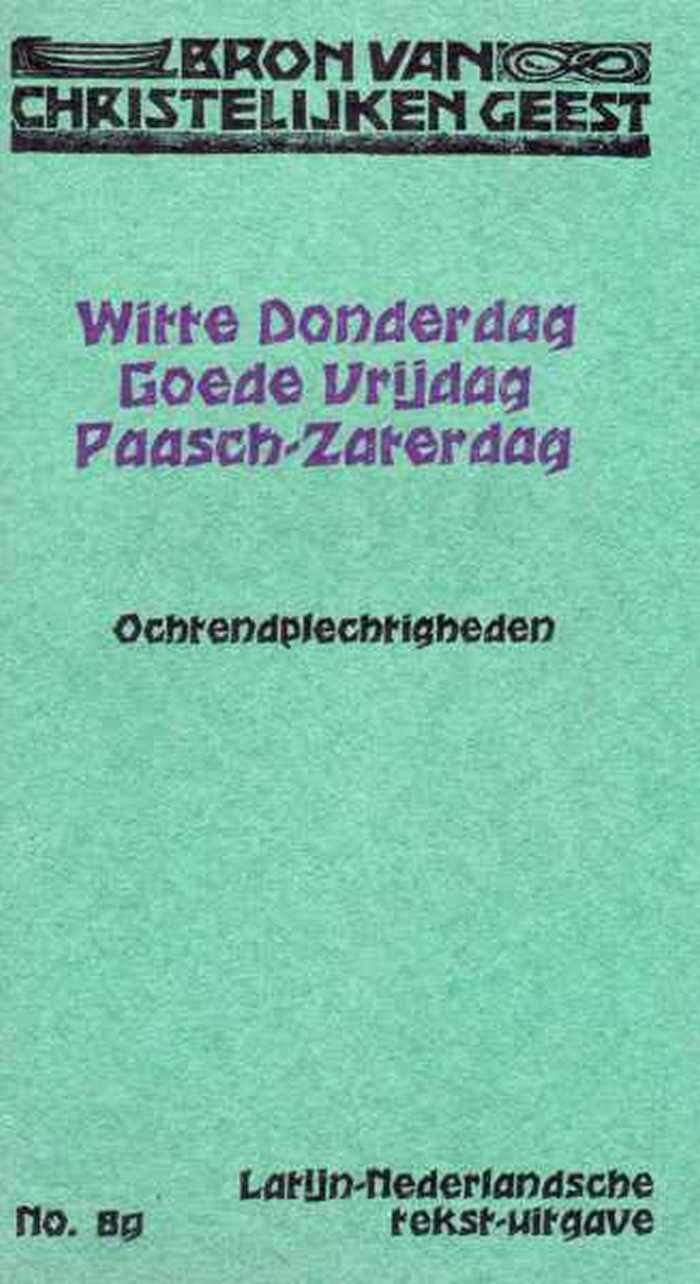Boekje: Bron van Christelijken Geest, Witte Donderdag , Goede Vrijdag, Paasch-Zaterdag