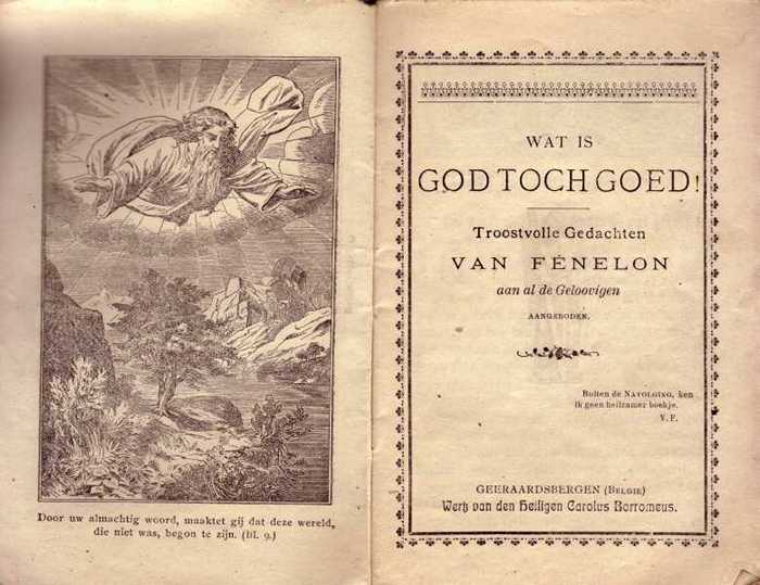 Boekje: Wat is God toch goed! Troostvolle gedachten van Fénelon aan al de Geloovigen aangeboden.