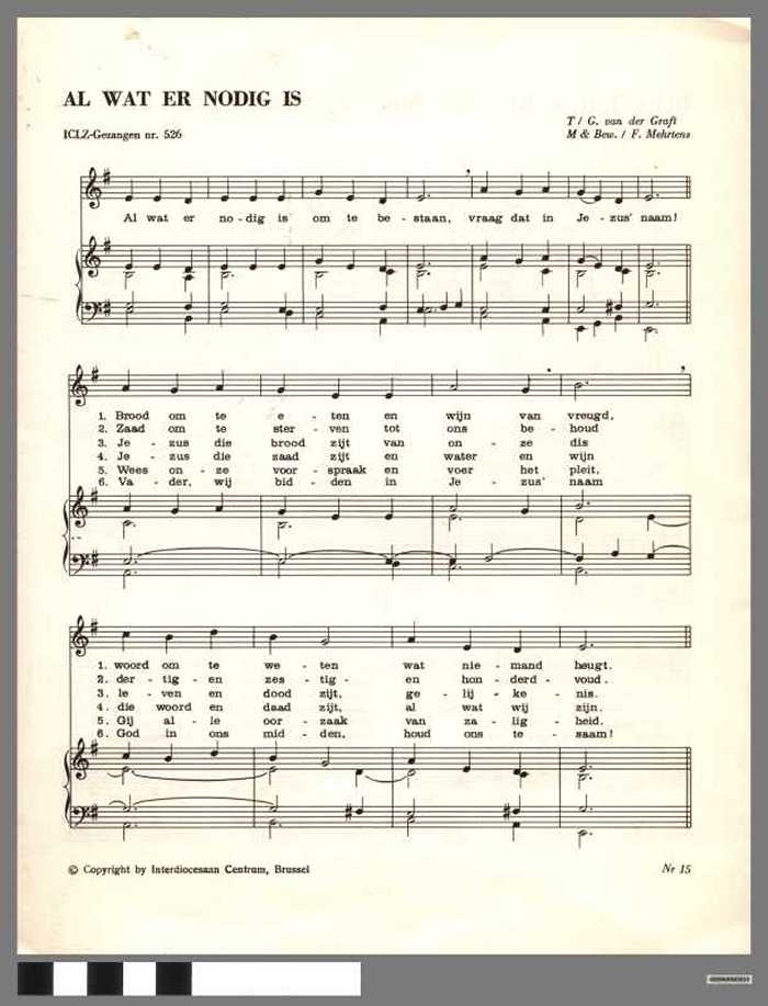 (1) Al wat er nodig is. (2) Bekleedt U met de nieuwen mens. (3) Gedenken wij dankbaar. (4) Gij dienaars aan den Heer gewijd.