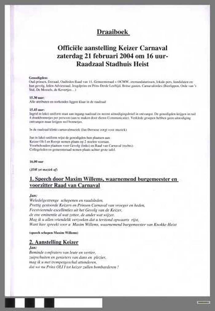 Draaiboek: Officiële aanstelling Keizer Carnaval 2004