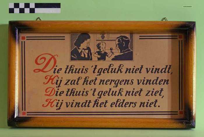 Kader met spreuk - Die thuis t geluk niet vindt....